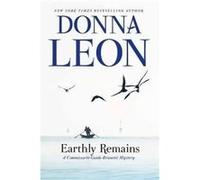 Earthly Remains : A Commissario Guido Brunetti Mystery Donna Leon (Auteur)