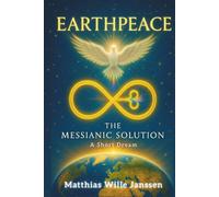 Earthpeace: The Messianic Solution