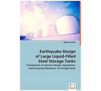 Earthquake Design Of Large Liquid-Filled Steel Storage Tanks