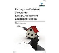 Earthquake-Resistant Structures - Design, Assessment And Rehabilitation