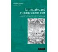 Earthquakes and Tsunamis in the Past: A Guide to Techniques in Historical Seismology Guidoboni, Emanuela, Ebel, John E. (Auteur)