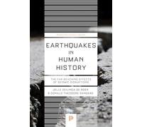 Earthquakes in Human History: The Far-Reaching Effects of Seismic Disruptions