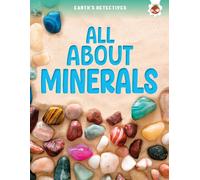 Earth's Detectives: All About Minerals