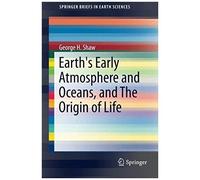 Earth's Early Atmosphere And Oceans, And The Origin Of Life