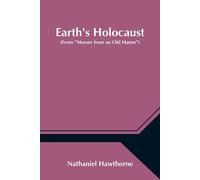 Earth's Holocaust (From "Mosses From An Old Manse")