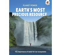 Earth's Most Precious Resource: The importance of water for our ecosystem