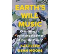 Earths Wild Music by Kathleen Moore Dean Kathleen Moore Dean (Auteur)