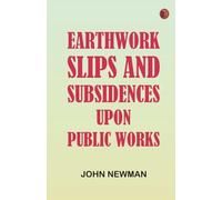 Earthwork Slips and Subsidences upon Public Works