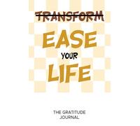 Ease Your Life: The Gratitude Journal