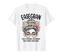 EASEGRAN comme Une Grand-mère Normale, mais Un Petit Pain en désordre Encore Plus Impressionnant T-Shirt