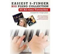 Easiest 5-Finger Big Piano Collection : 45 All-Time Favourites