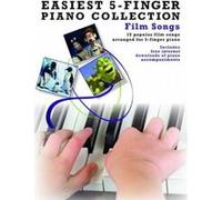 EASIEST 5-FINGER PIANO COLLECTION FILM SONGS