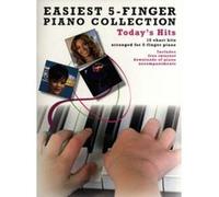 Easiest 5-Finger Piano Collection : Today'S Hits