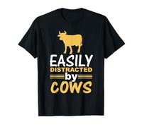 Easily Distracted by Cows Funny Cow Lover Animal Lovers T-Shirt