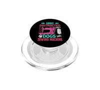 Easily Distracted by Dogs and Sewing Machine Seamstress PopSockets PopGrip pour MagSafe