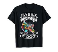 Easily Distracted by Dogs Poodle Funny Dog Lover T-Shirt