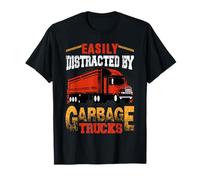 Easily Distracted by Garbage Trucks Fun Truck Driver Trucker T-Shirt