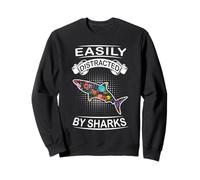Easily Distracted by Sharks Funny Fish Shark Loves Sweatshirt