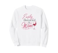Easily Distracted by Wine Funny Wine Lover Drinking Sweatshirt