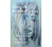 Easing the Burden of Stigma: Stigma-Informed Care and Support Interventions