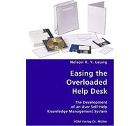 Easing The Overloaded Help Desk- The Development Of An User Self-Help Knowledge Management System