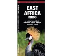 East Africa Birds A Folding Pocket Guide to Familiar Species in Kenya Tanzania amp Uganda by Illustrated by Dr Raymond Leung James Kavanagh Illustrated by Dr Raymond Leung James Kavanagh (Auteur)
