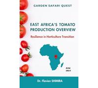 East Africa’s Tomato Production Overview: Resilience in Horticulture Transition