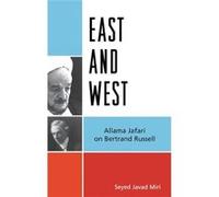 East And West: Allama Jafari On Bertrand Russell (Hardcover) Seyed Javad Miri, (Auteur)