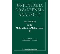 East And West In The Medieval Eastern Mediterranean Ii: Antioch From The Byzantine Reconquest Until The End Of The Crusader Principality. Acta Of The