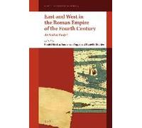 East And West In The Roman Empire Of The Fourth Century