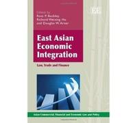 East Asian Economic Integration: Law, Trade and Finance (Asian Commercial, Financial and Economic Law and Policy Series) - [Livre en VO] Ross P Buckley, Richard Weixing Hu, Douglas W Arner (Auteur)