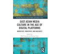East Asian Media Culture in the Age of Digital Platforms