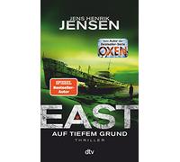 Jens Henrik Jensen – EAST. Auf tiefem Grund – Thriller