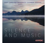 East Carolina University Chamber Singers - Silence & Music [Compact Discs]