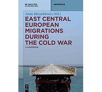 East Central European Migrations During The Cold War
