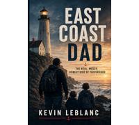 East Coast Dad: The Real, Messy, Honest Side of Fatherhood