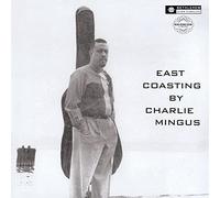 Charles Mingus – East Coasting – Vinyle 180 g 1LP – Remasterisé (2023)