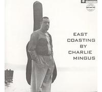 East Coasting by Charlie Mingus [Import]