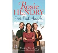 East End Angels: A heart-warming family saga about love and friendship set during the Blitz