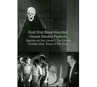 East End Boys Haunted House Double Feature