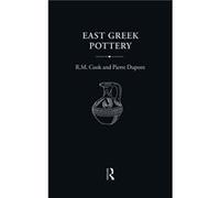 East Greek Pottery by R.M. Cook Pierre Dupont, Robert Manuel Cook (Auteur)