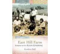 East Hill Farm: Seasons with Allen Ginsberg