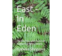 East - In Eden: The hilarious adventures of migrants in New Zealand