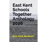 East Kent Schools Together Anthology 2026