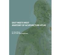 East Meets West: Anatomy of Acupuncture Atlas