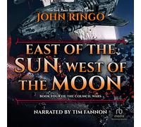 East of the Sun, West of the Moon (The Council Wars Series)