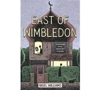 East of Wimbledon (Wimbledon Trilogy 3) Williams, Nigel (Auteur)