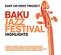 East Or West Project - Baku Jazzfestival-Highlights [Import]