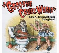 East River String Band - Good-Bye Cruel World