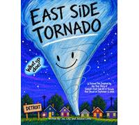 East Side Tornado: A Fictional Tale Inspired by the True Story of Detroit’s East Side EF-2 Tornado that Struck on September 3, 2026